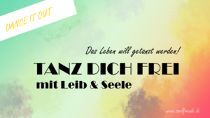 Read more about the article Das Leben tanzen.